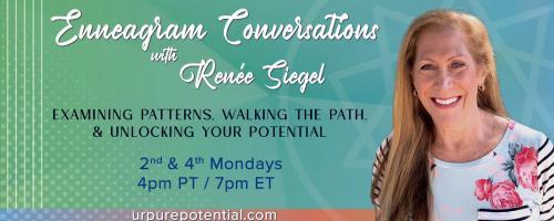 Enneagram Conversations with Renee Siegel: Examining Patterns, Walking the Path, & Unlocking Your Potential: Enneagram Type 5 - The Observer or Investigator