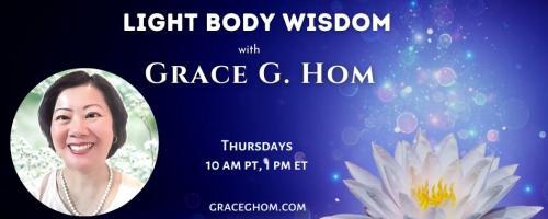 Light Body Wisdom: ATP for Better Eyesight Part I with Grace G. Hom, Ep#112