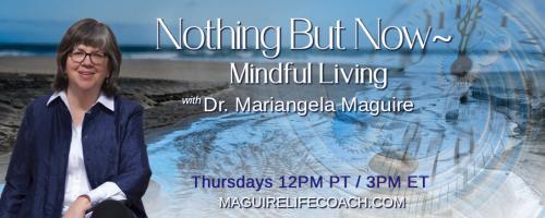 Nothing But Now ~ Mindful Living with Dr. Mariangela Maguire: Storm on the  horizon. Dealing with worry, fear, and anxiety as the 2020 election draws near.