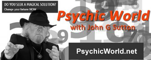 Psychic World with Host John G. Sutton: Psychic World with John G. Sutton: Spirit Guides with Co-Host Countess Starella