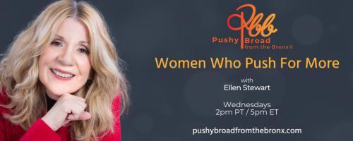 Pushy Broad From The Bronx® with Ellen Stewart: Women Who Push For More: Red Flags and a Pushy Broad