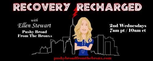 Recovery Recharged with Ellen Stewart: Pushy Broad From The Bronx®: Cannabis: Legal but Not Harmless – Unpacking the New Normal with Kate Appleman MA, MBA, LPC, CAADC, CSAT, CCS 