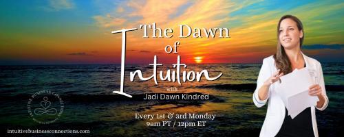 The Dawn of Intuition with Jadi Dawn Kindred: Awaken to a new way of being: Intuition Q & A Part 1