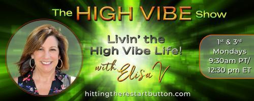 The High Vibe Show with Elisa V: Livin' the High Vibe Life!: High VIBE /Low Cost Healthcare Coverage with Dr. Pat Baccili and Randi Shannon