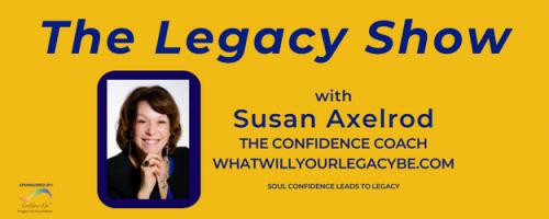 The Legacy Show with Susan Axelrod: Your Book, My Time, Episode 13, with Guest Author, Donna Bellinger