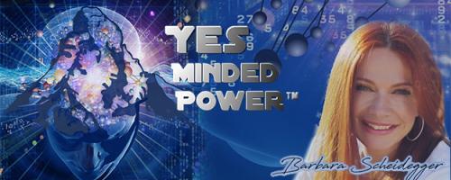 Yes Minded Power Radio: Living Your Future Now with Barbara Scheidegger, C.ht.: Encore: Quantum Hypnotherapy: Let It Go, Embrace The New